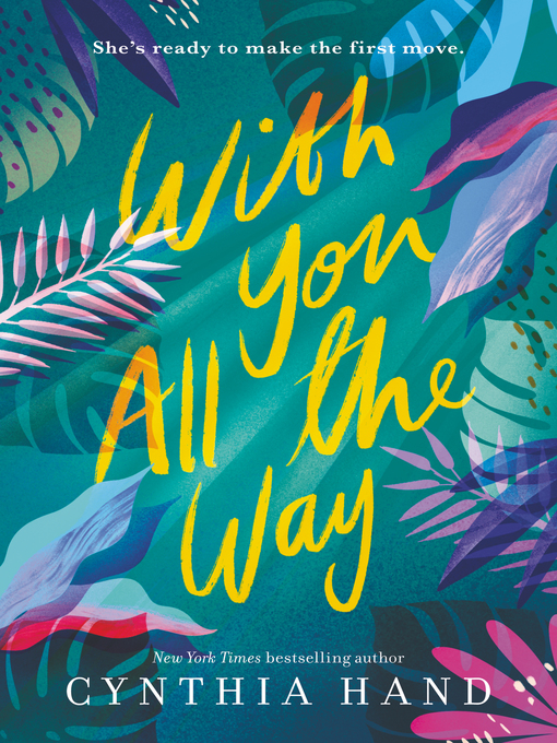 Title details for With You All the Way by Cynthia Hand - Available